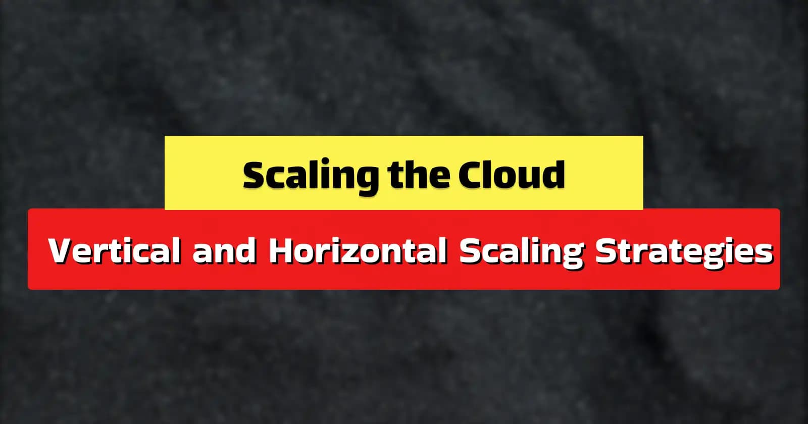 Scaling the Cloud: Vertical and Horizontal Scaling Strategies